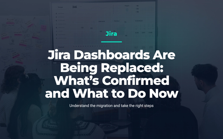 A team reviews charts on a screen; image headline: Jira dashboards are being replaced: what’s confirmed and what to do now.