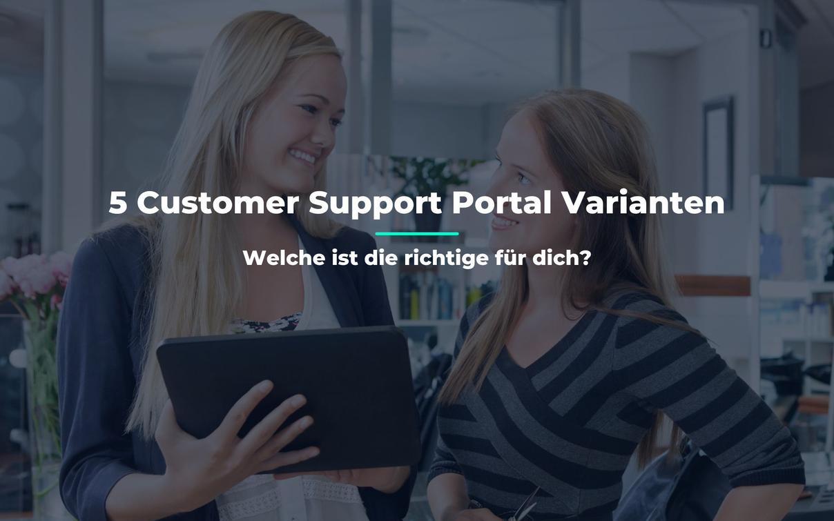 Customer Portal Varianten im Vergleich
