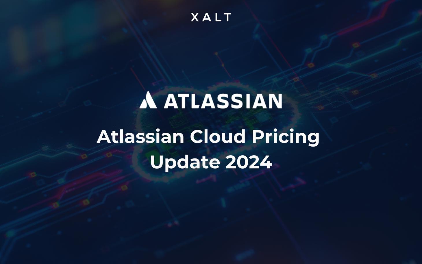 XALT und Atlassian Logo mit dem Text "Atlassian Cloud Pricing Update 2024" auf digitalem Schaltkreis-Hintergrund.