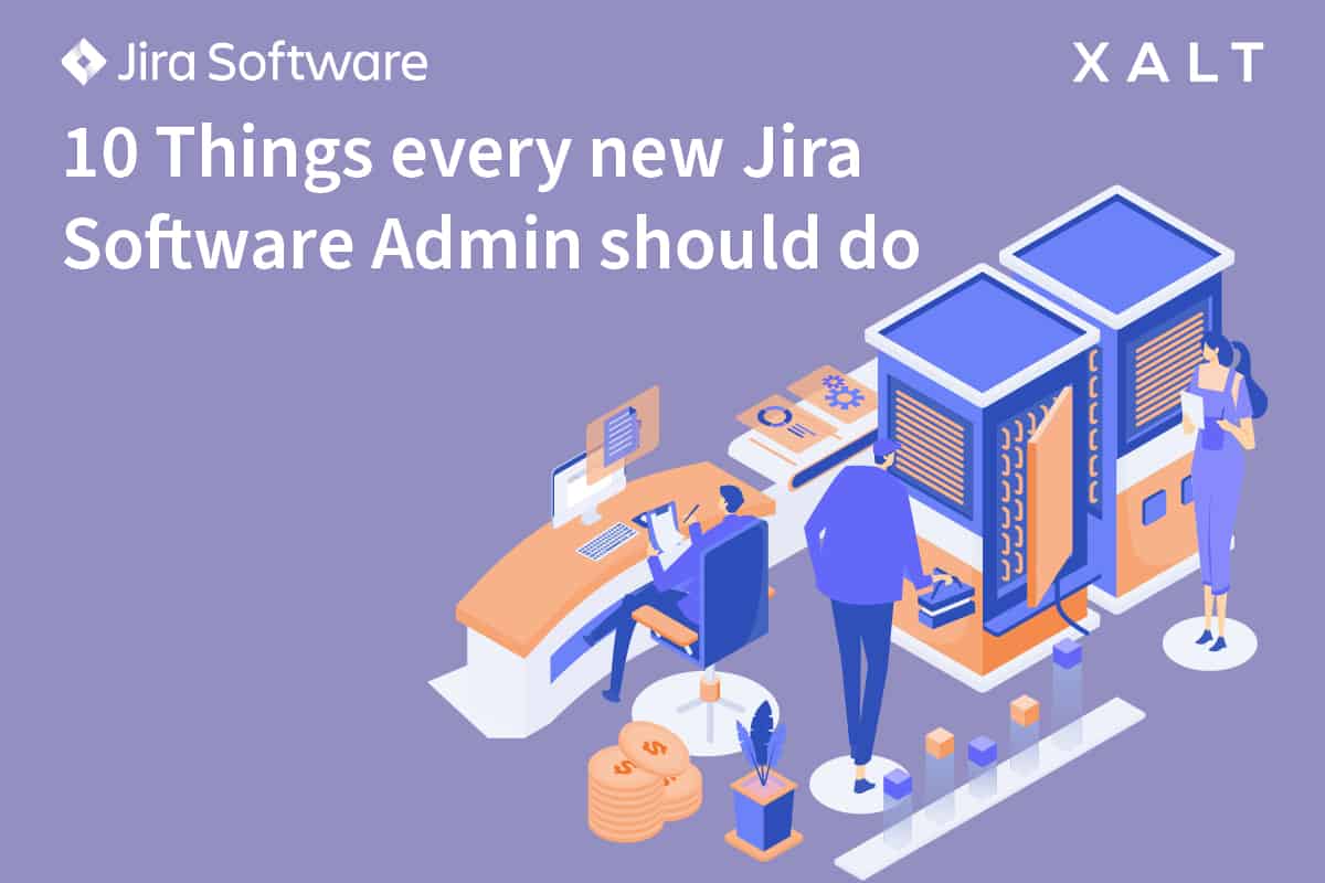 Guide: Das sollte jeder neue Jira Software Admin immer tun