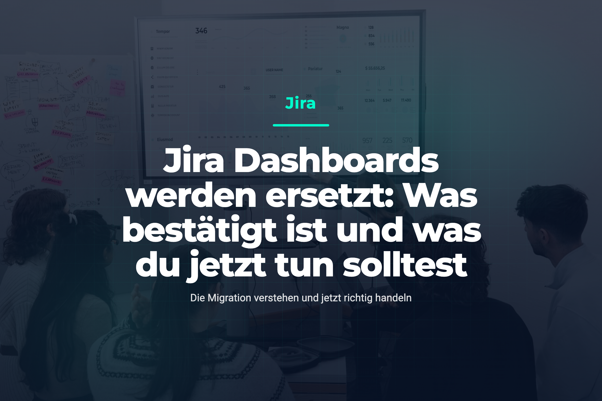 Team betrachtet Diagramme auf einem Bildschirm; Bildtitel: Jira Dashboards werden ersetzt: Was bestätigt ist und was du jetzt tun solltest.