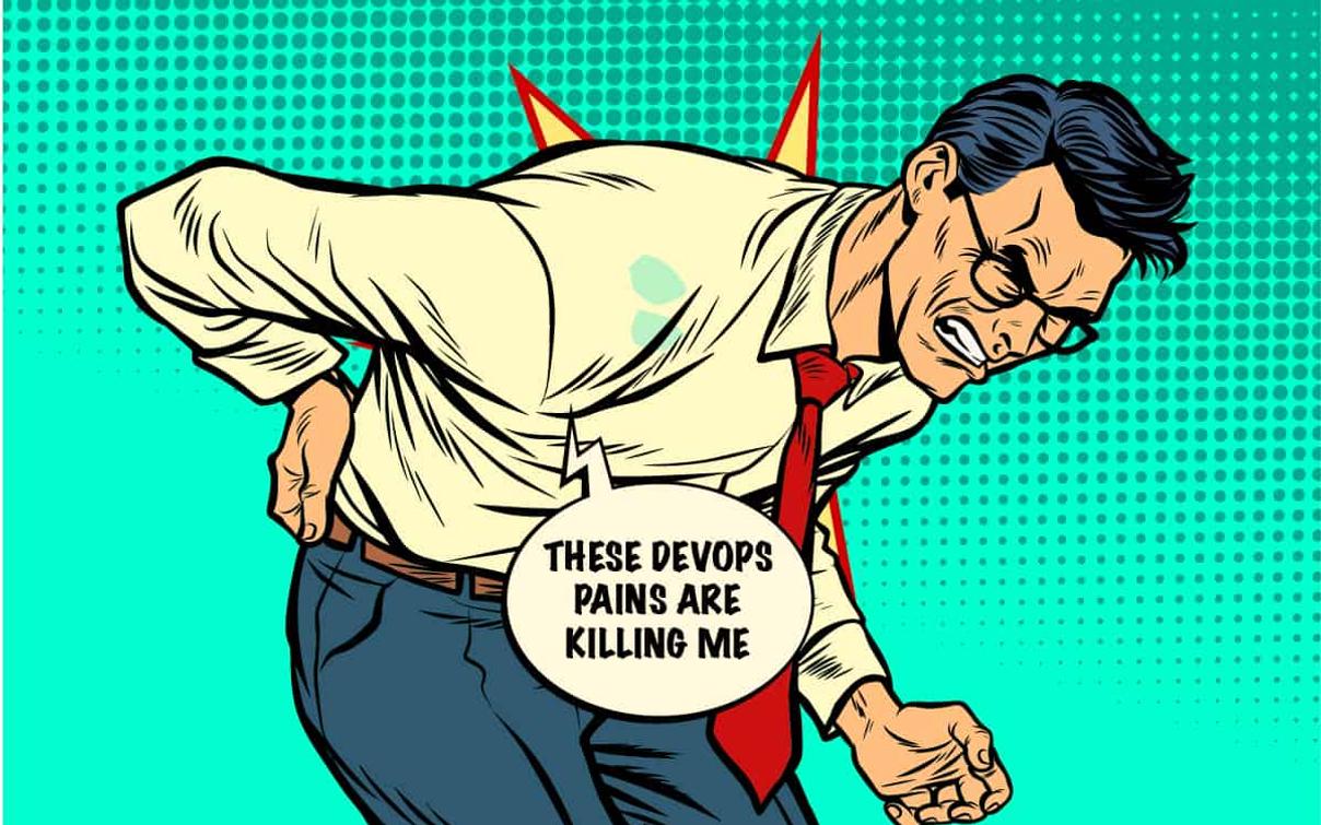 Comic: ein Mann mit Brille und roter Krawatte haelt sich schmerzverzerrt die Huefte, in einer Sprechblase steht "THESE DEVOPS PAINS ARE KILLING ME"