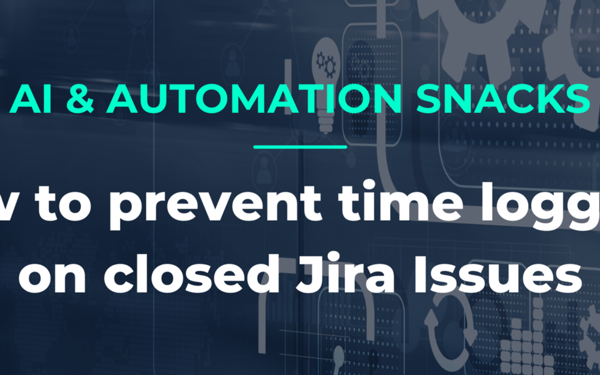 Zeiterfassung in Jira auf geschlossene Issues verhindern
