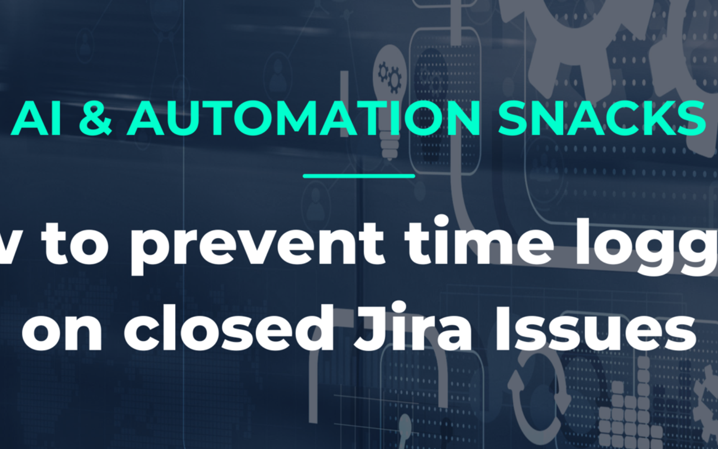 Zeiterfassung in Jira auf geschlossene Issues verhindern
