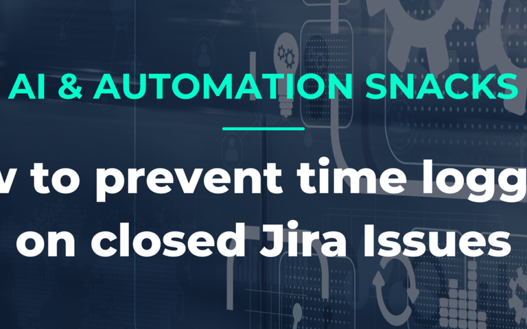 Zeiterfassung in Jira auf geschlossene Issues verhindern