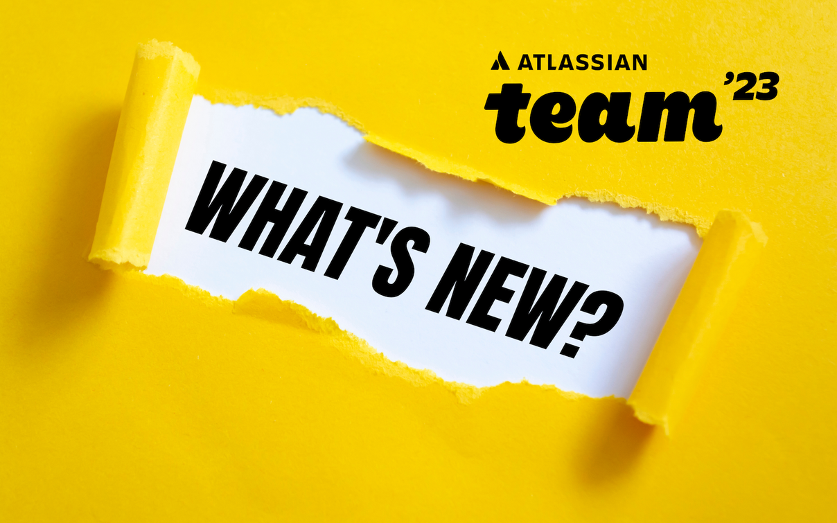 Atlassian Team 23 Banner: gelbes Papier aufgerissen, darunter WHAT IS NEW mit Atlassian Team 23 Logo oben rechts.