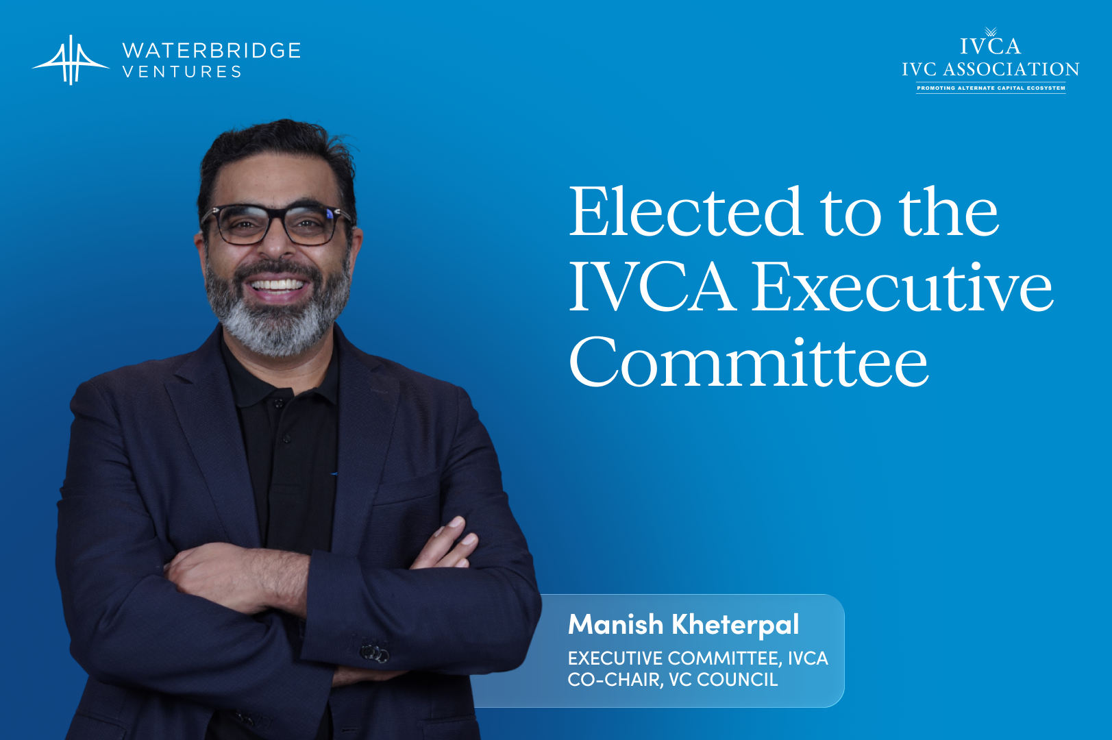 Manish Kheterpal Elected to the IVCA Executive Committee for 2026-2028