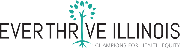Everthrive Illinois. Champions for Health Equity