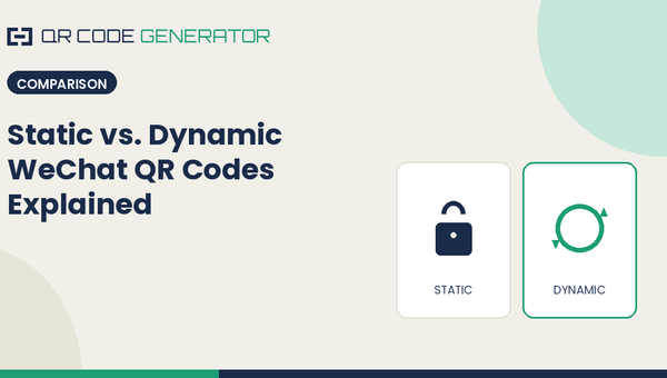 Static vs. Dynamic WeChat QR Codes Explained