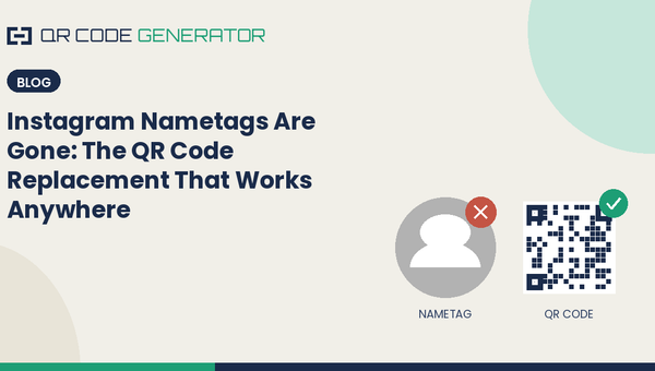 Instagram Nametags Are Gone: The QR Code Replacement That Works Anywhere