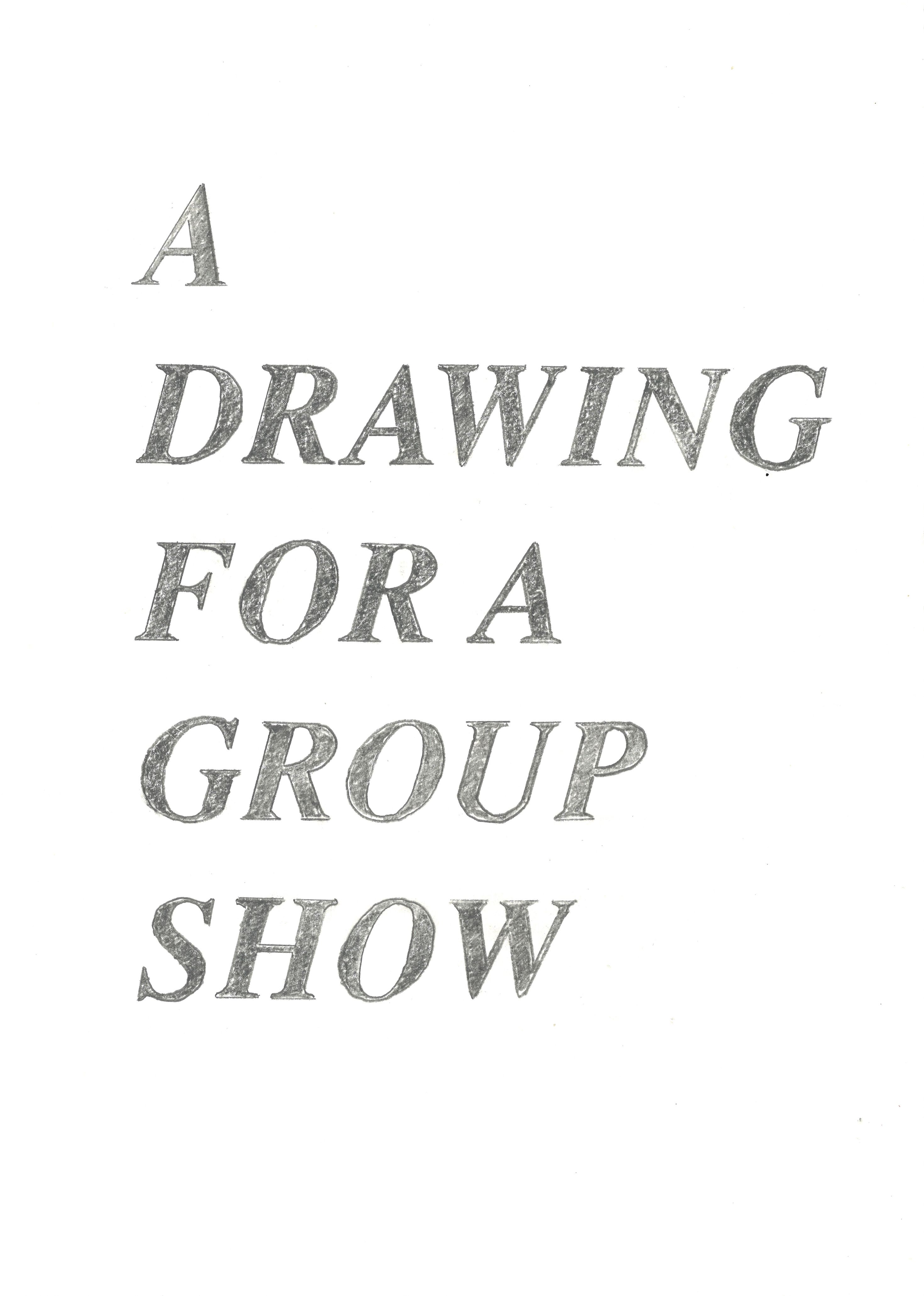 A DRAWING FOR A GROUP SHOW