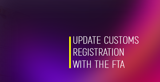 customs registration with the FTA