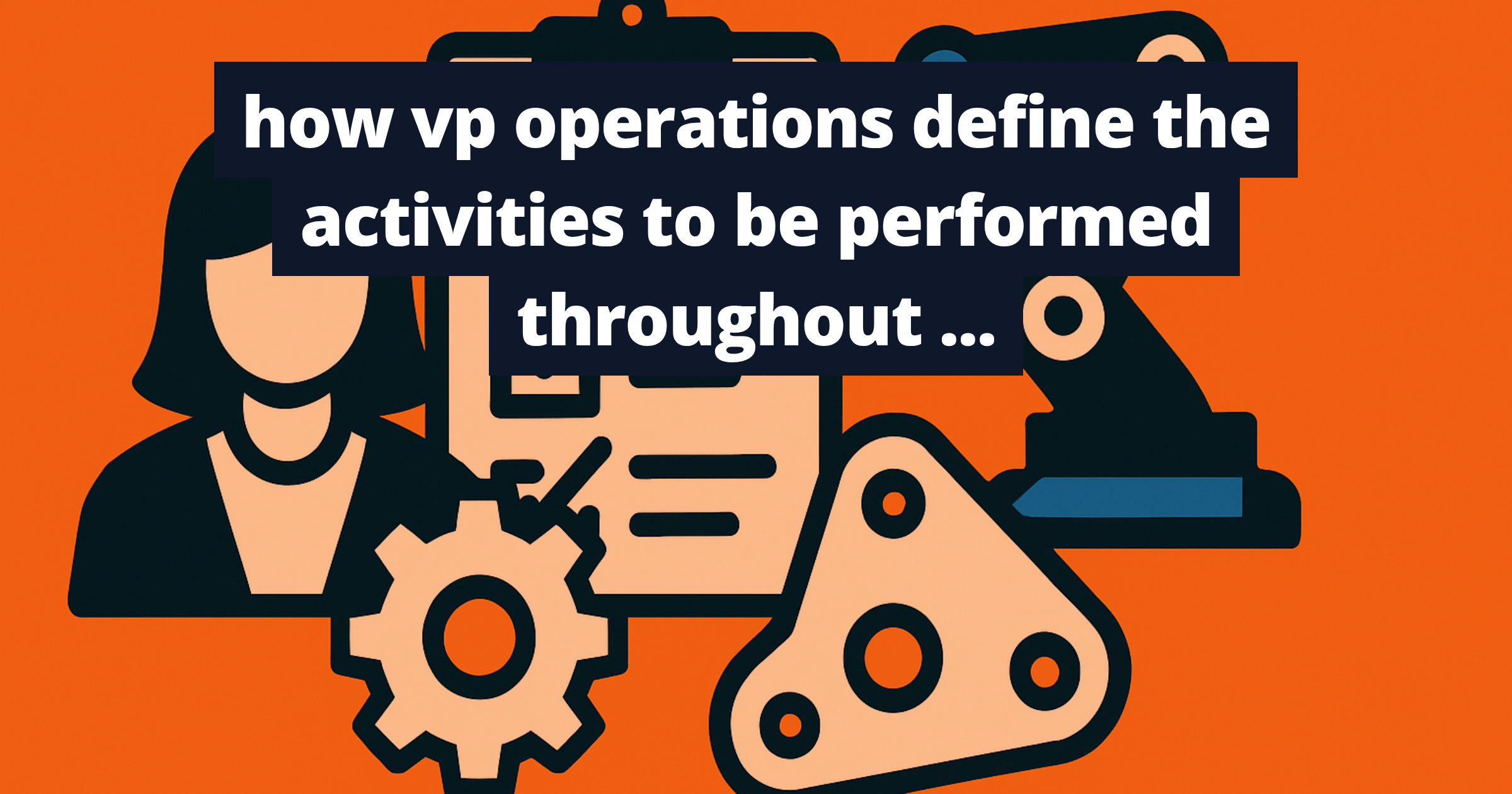 how vp operations define the activities