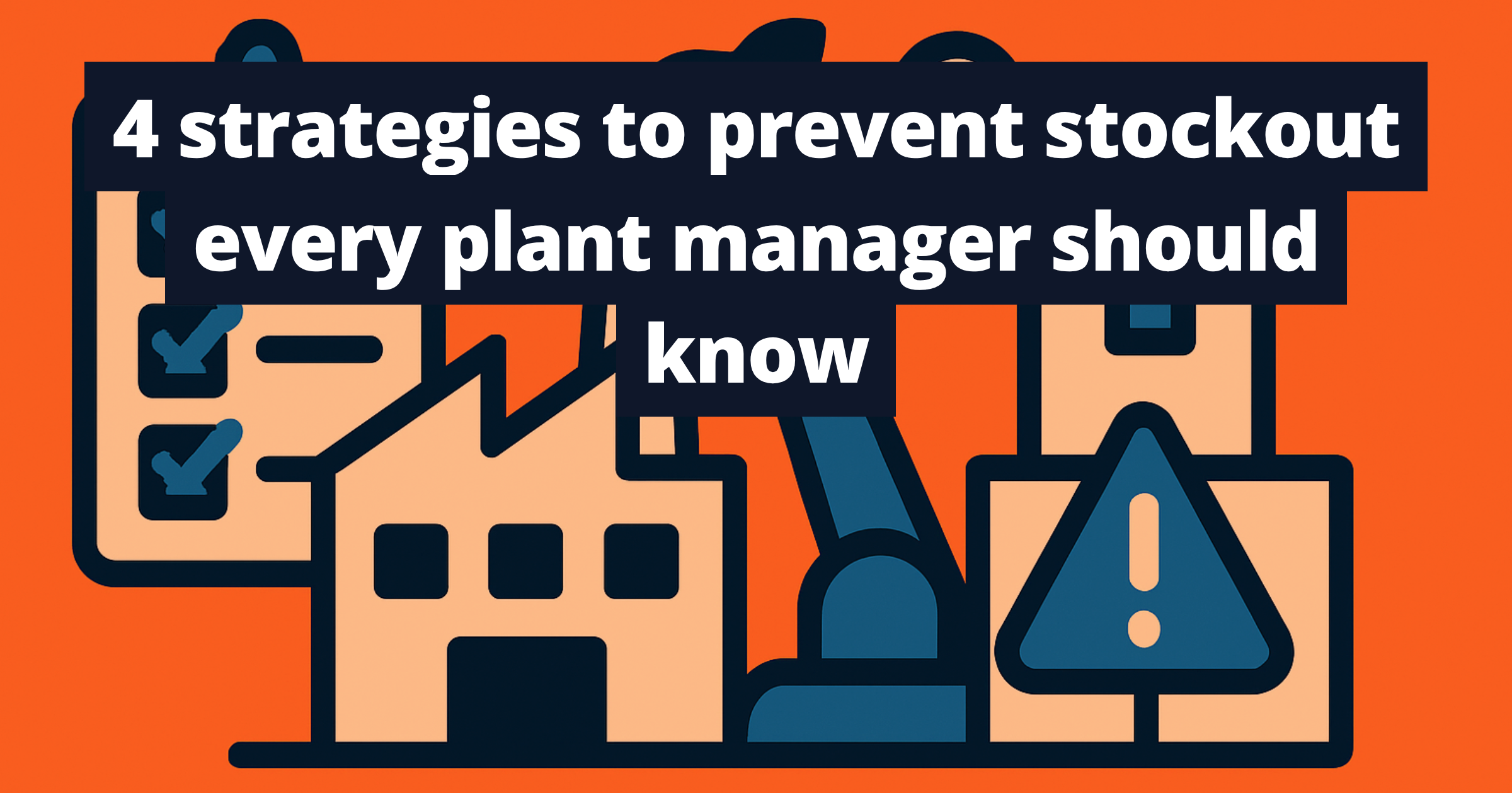 4 strategies to prevent stockout every plant manager should know