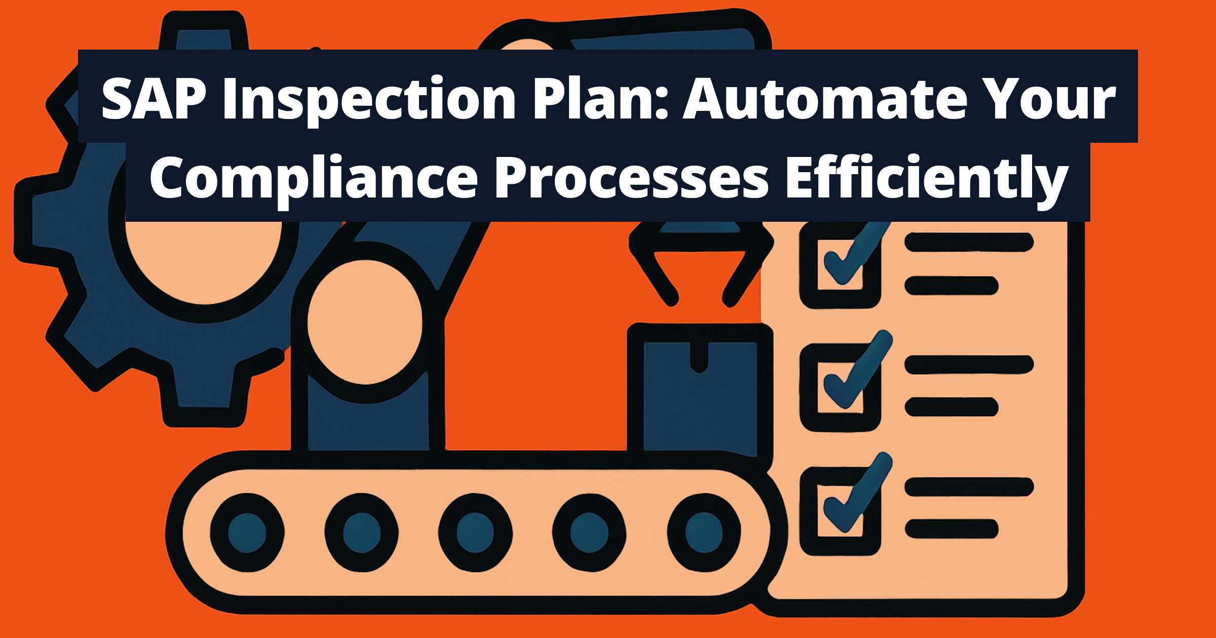 SAP Inspection Plan: Automate Your Compliance Processes Efficiently