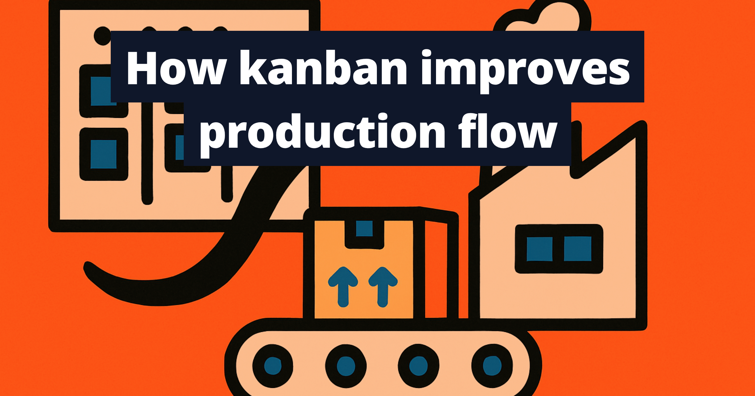 How kanban improves production flow