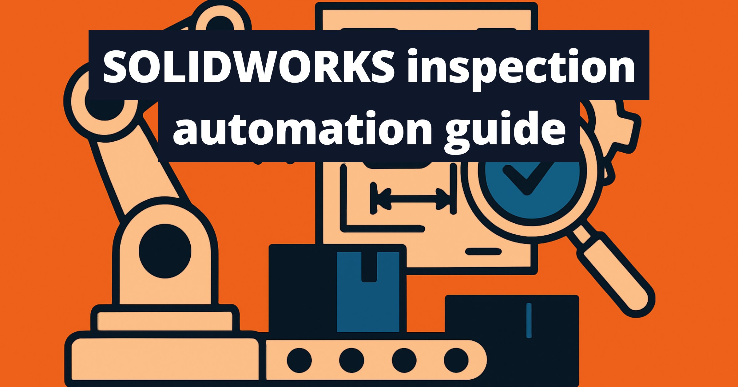 SOLIDWORKS inspection automation guide - illustrated thumbnail for Analytos blog