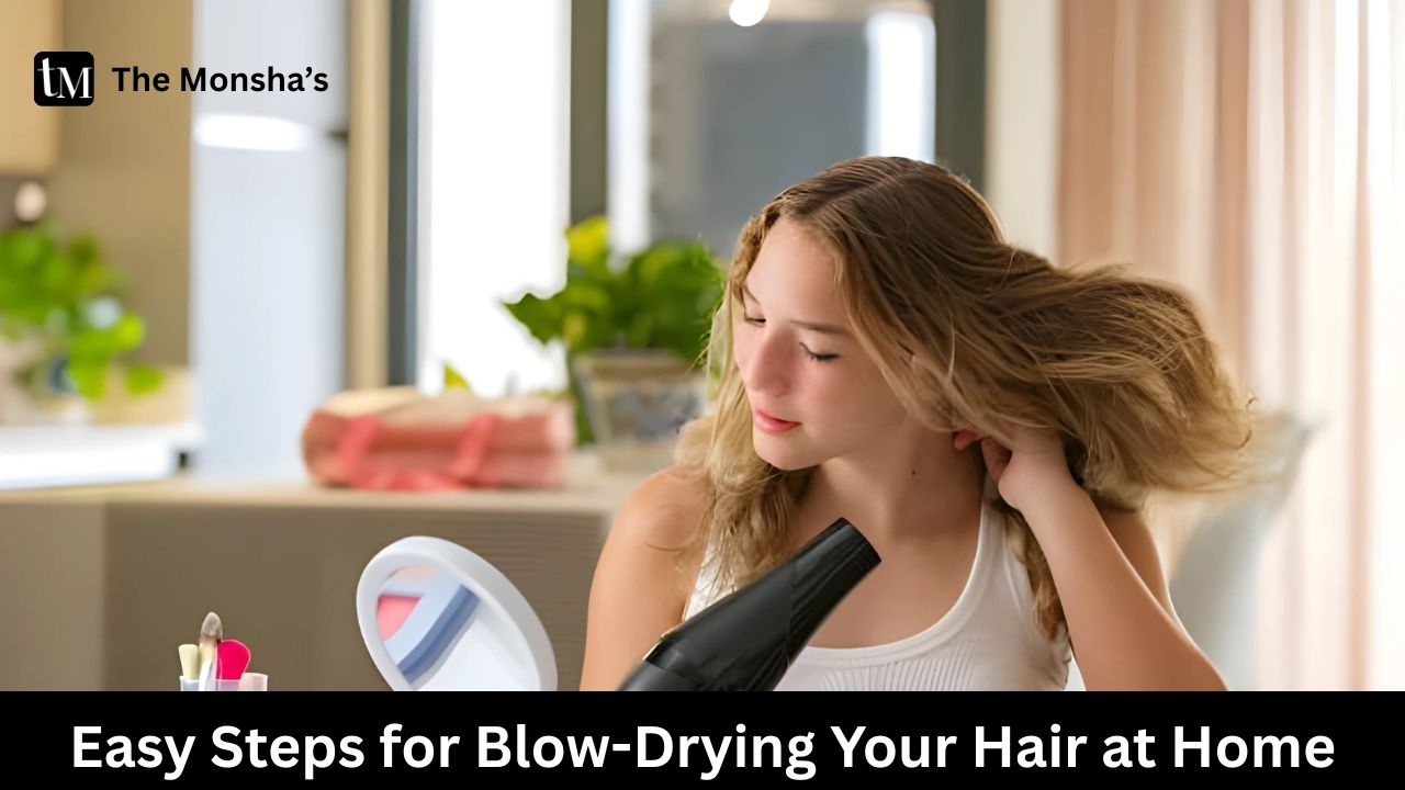 Easy Steps for Blow-Drying Your Hair at Home