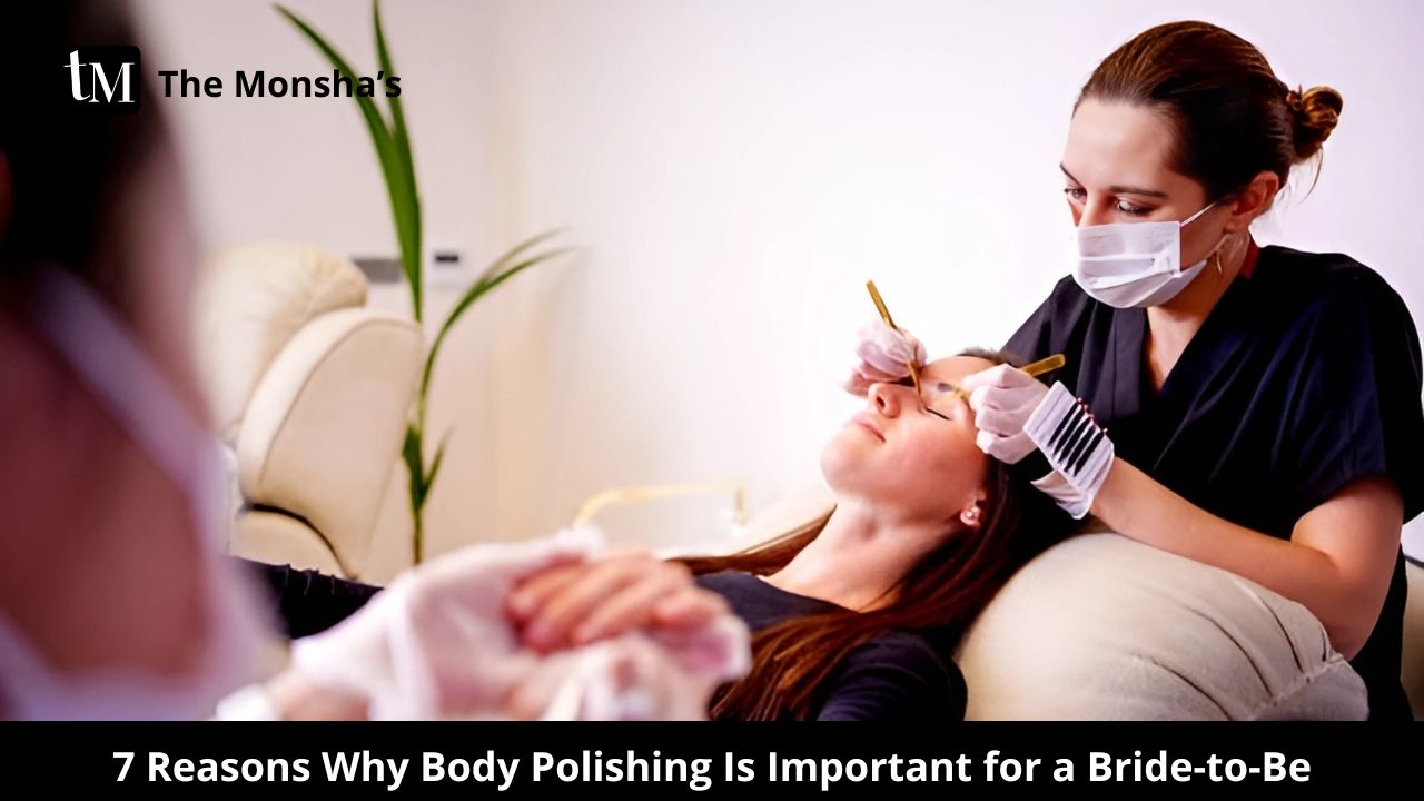 7 Reasons Why Body Polishing Is Important for a Bride-to-Be