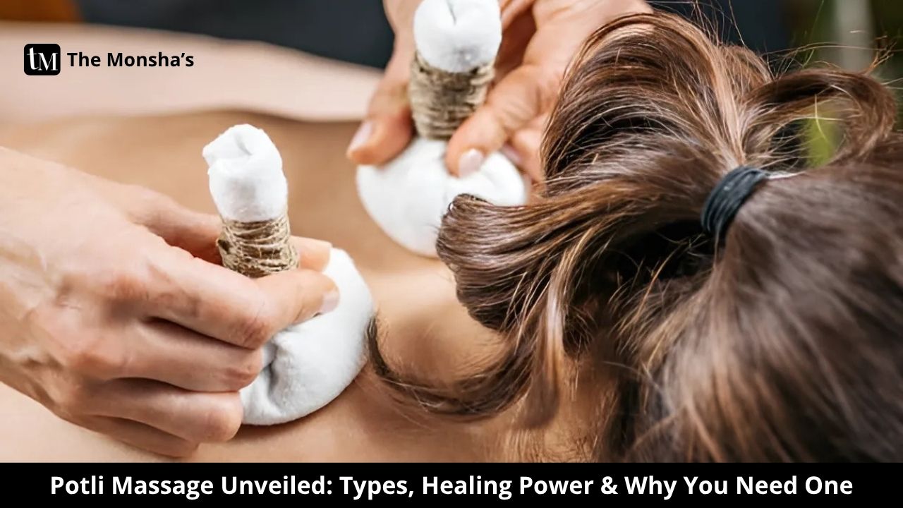 Potli Massage Unveiled: Types, Healing Power & Why You Need One 