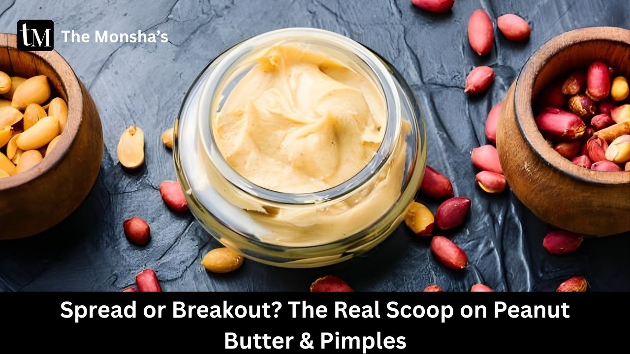  Spread or Breakout? The Real Scoop on Peanut Butter & Pimples