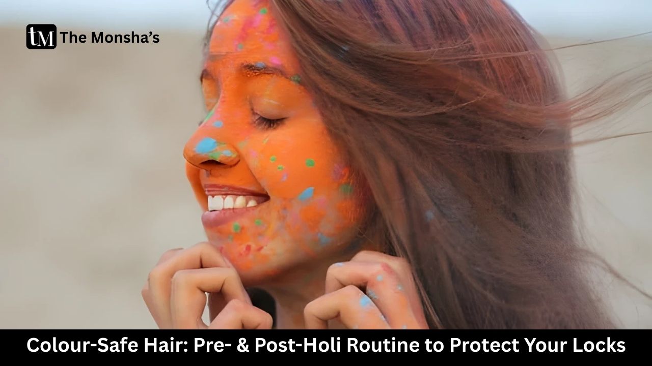 Colour-Safe Hair: Pre- & Post-Holi Routine to Protect Your Locks