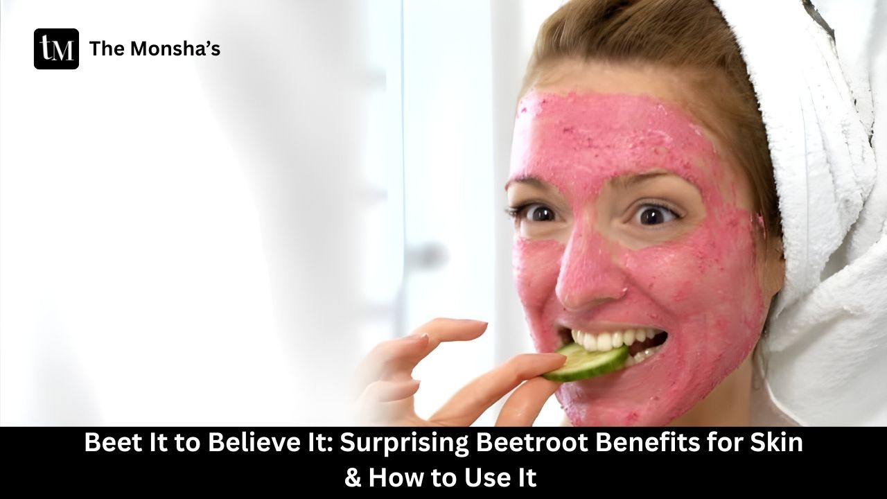 Beet It to Believe It: Surprising Beetroot Benefits for Skin & How to Use It
