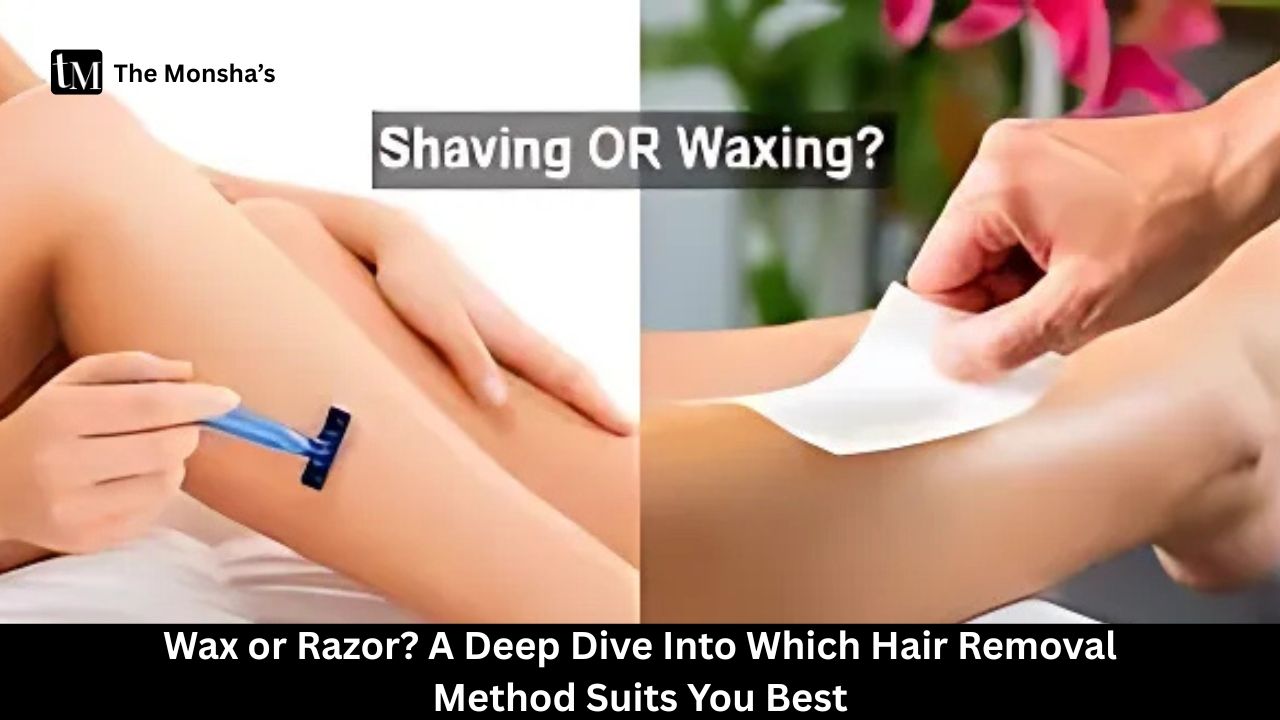 Wax or Razor? A Deep Dive Into Which Hair Removal Method Suits You Best