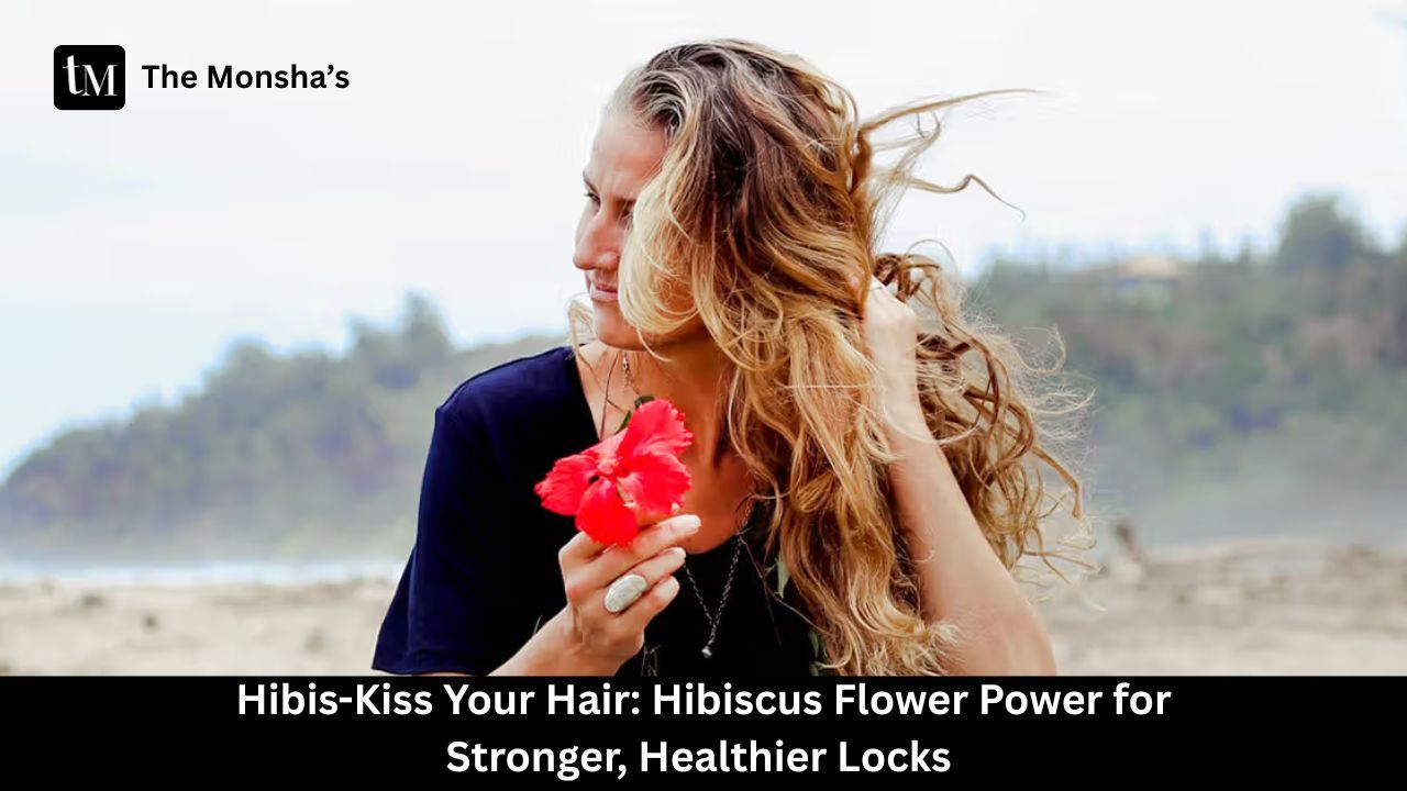 Hibis-Kiss Your Hair: Hibiscus Flower Power for Stronger, Healthier Locks