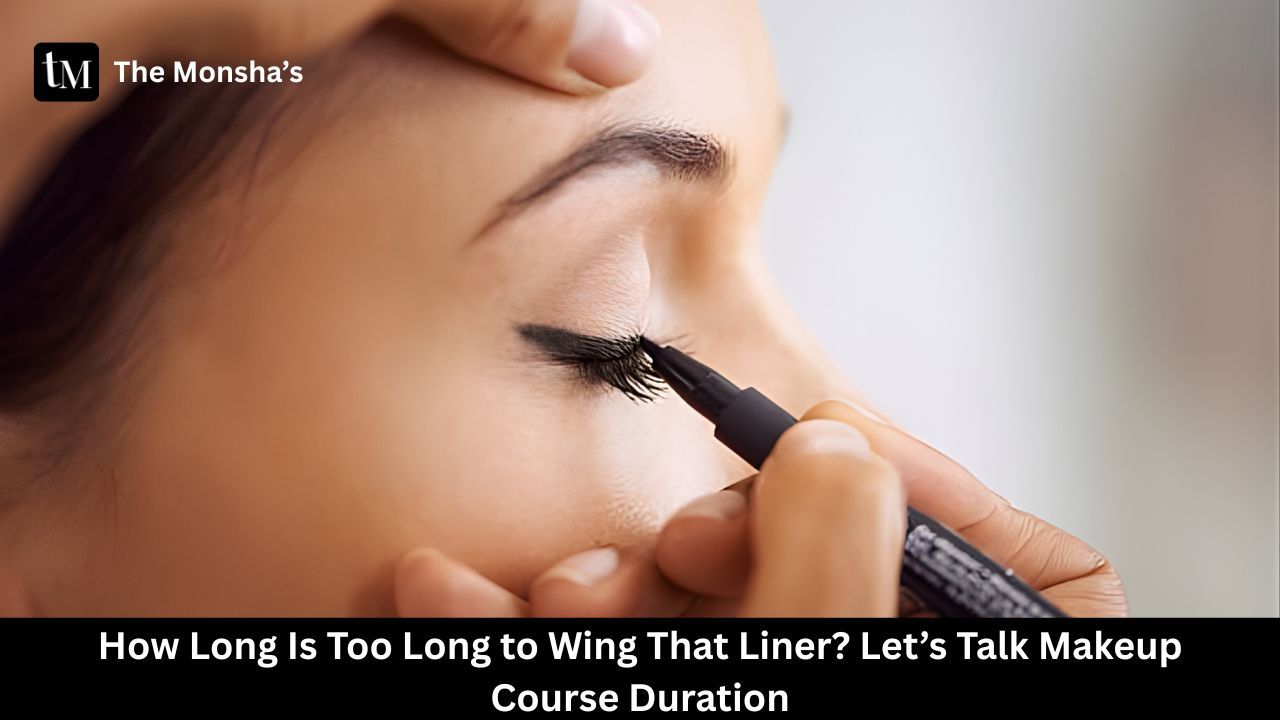 How Long Is Too Long to Wing That Liner? Let’s Talk Makeup Course Duration 
