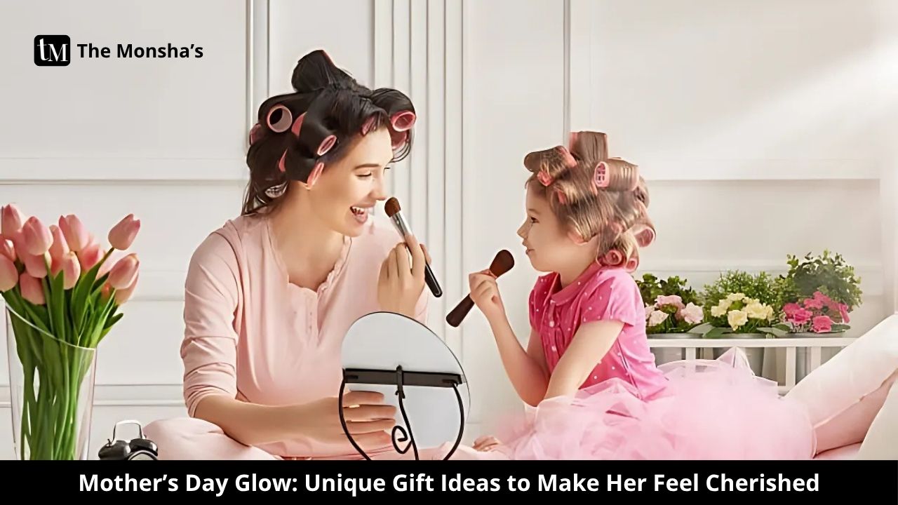 Mother’s Day Glow: Unique Gift Ideas to Make Her Feel Cherished 