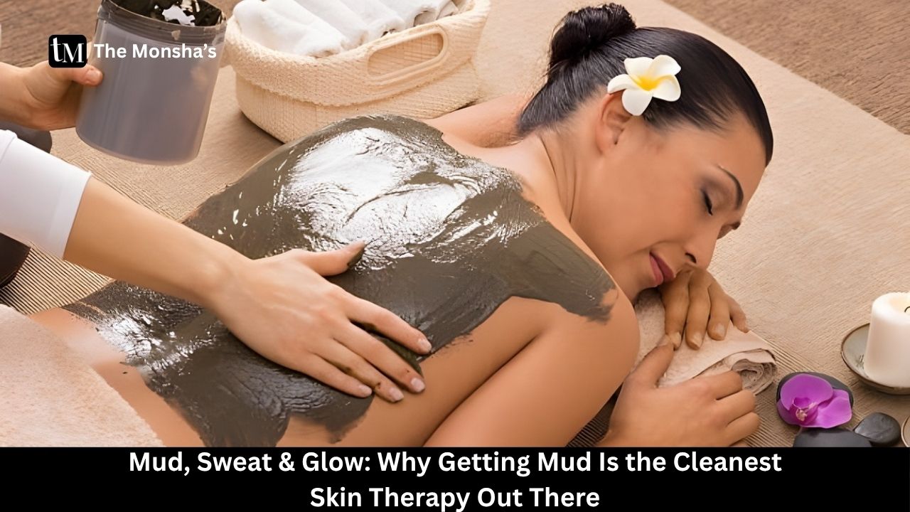 Mud, Sweat & Glow: Why Getting Mud Is the Cleanest Skin Therapy Out There