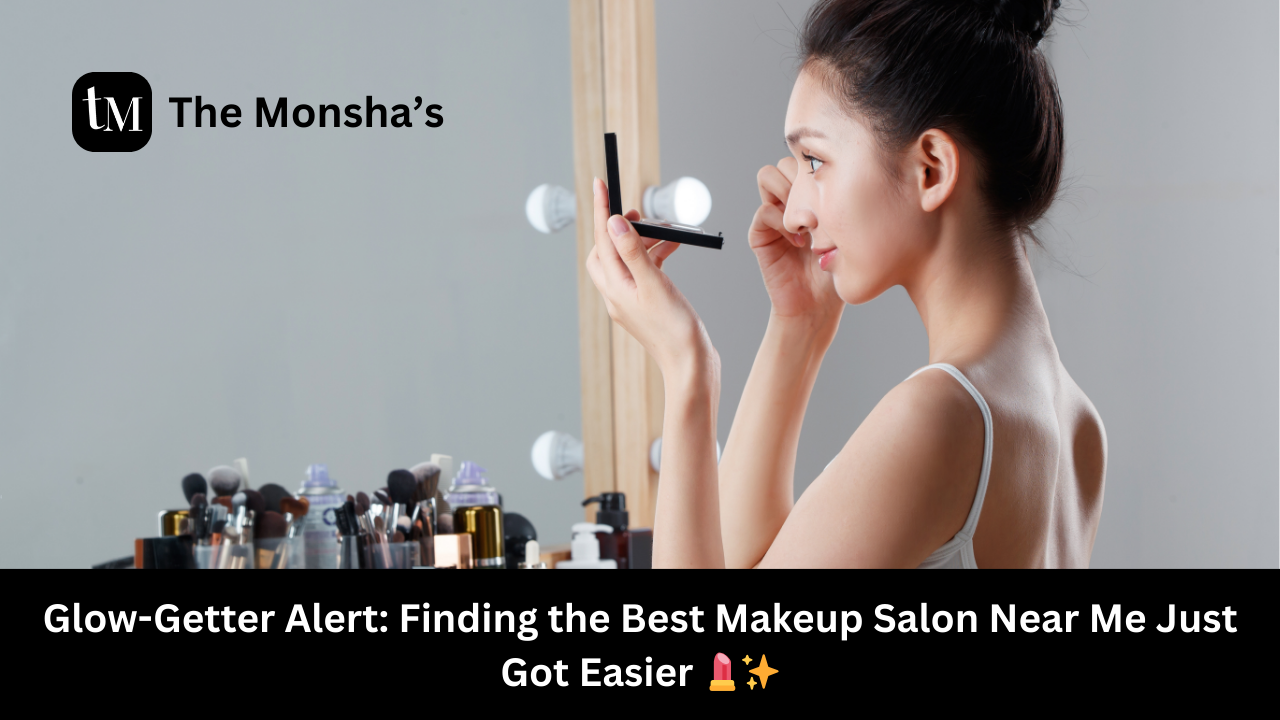 Glow-Getter Alert: Finding the Best Makeup Salon Near Me Just Got Easier 💄✨