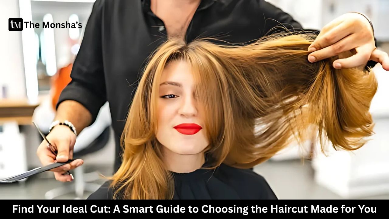 Find Your Ideal Cut: A Smart Guide to Choosing the Haircut Made for You