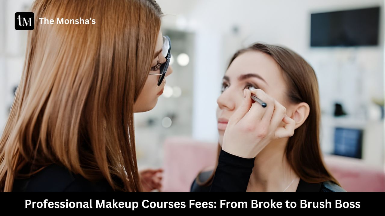 Professional Makeup Courses Fees: From Broke to Brush Boss
