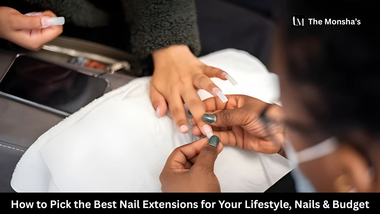 How to Pick the Best Nail Extensions for Your Lifestyle, Nails & Budget