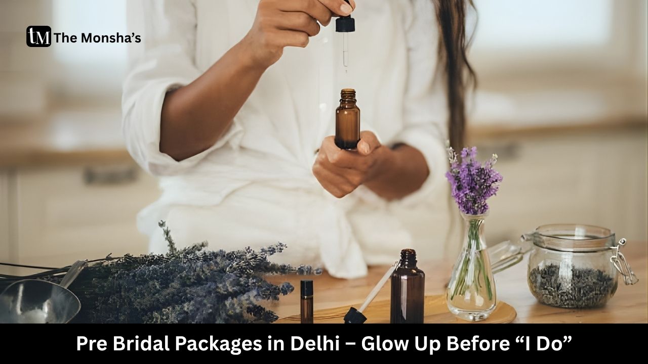 Pre Bridal Packages in Delhi – Glow Up Before “I Do”