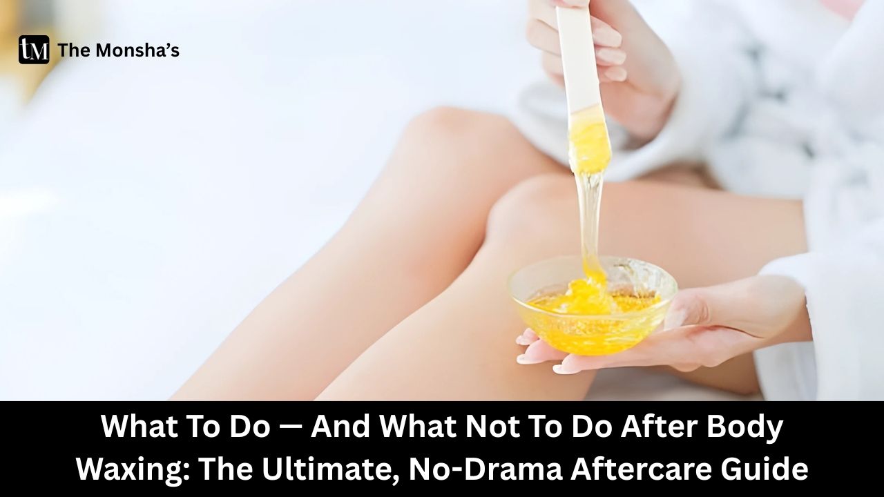 What To Do — And What Not To Do After Body Waxing: The Ultimate, No-Drama Aftercare Guide