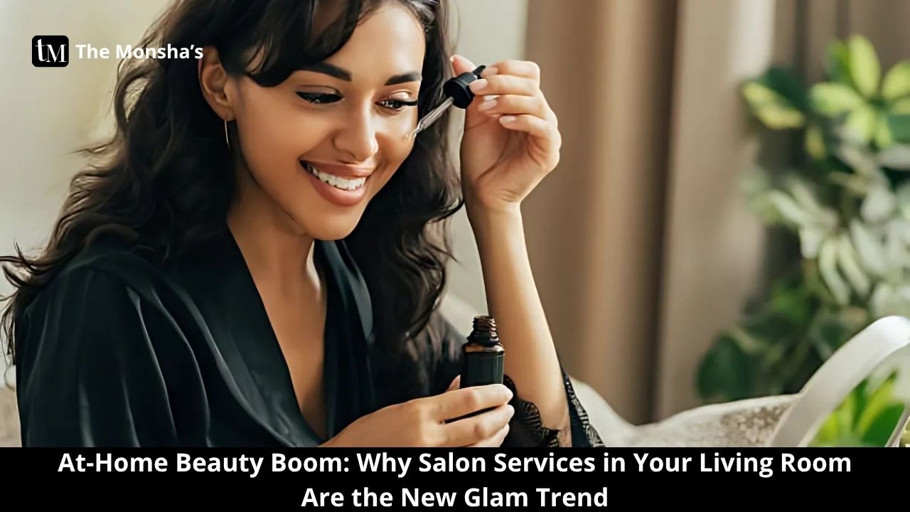 At-Home Beauty Boom: Why Salon Services in Your Living Room Are the New Glam Trend 