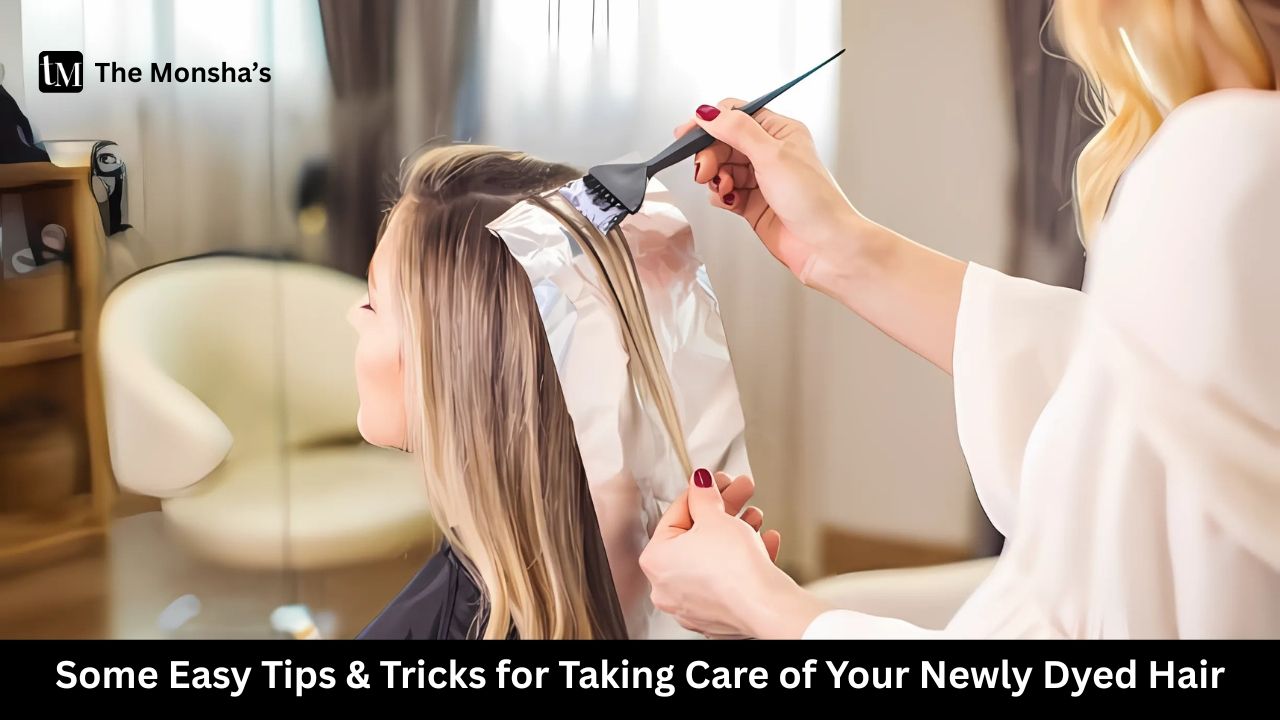 Some Easy Tips & Tricks for Taking Care of Your Newly Dyed Hair