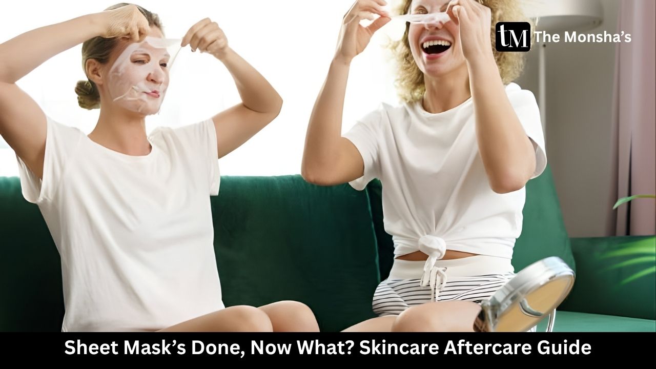 Sheet Mask’s Done, Now What? Skincare Aftercare Guide