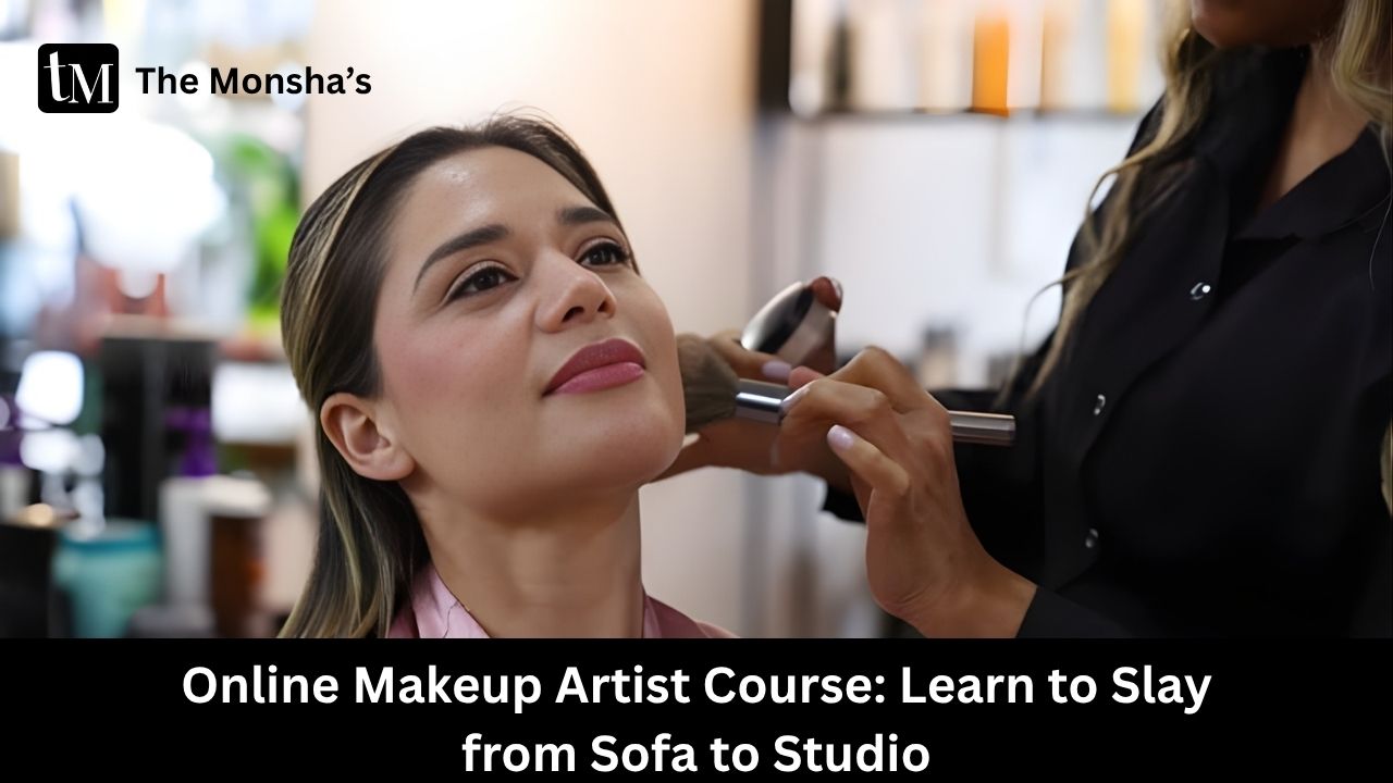Online Makeup Artist Course: Learn to Slay from Sofa to Studio 