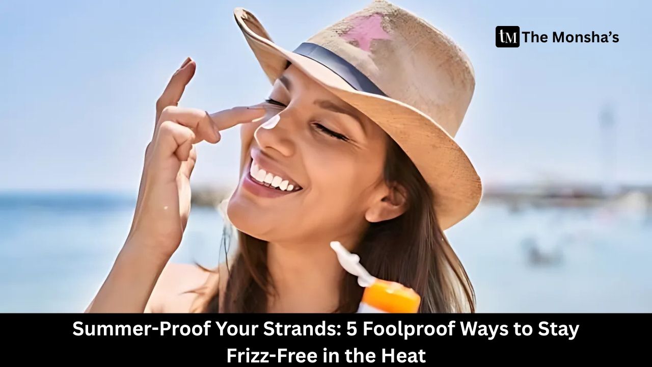 Summer-Proof Your Strands: 5 Foolproof Ways to Stay Frizz-Free in the Heat