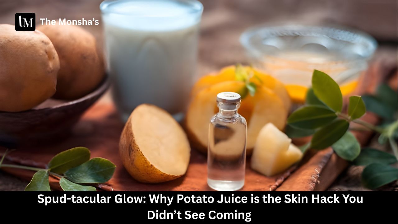 Spud-tacular Glow: Why Potato Juice is the Skin Hack You Didn’t See Coming
