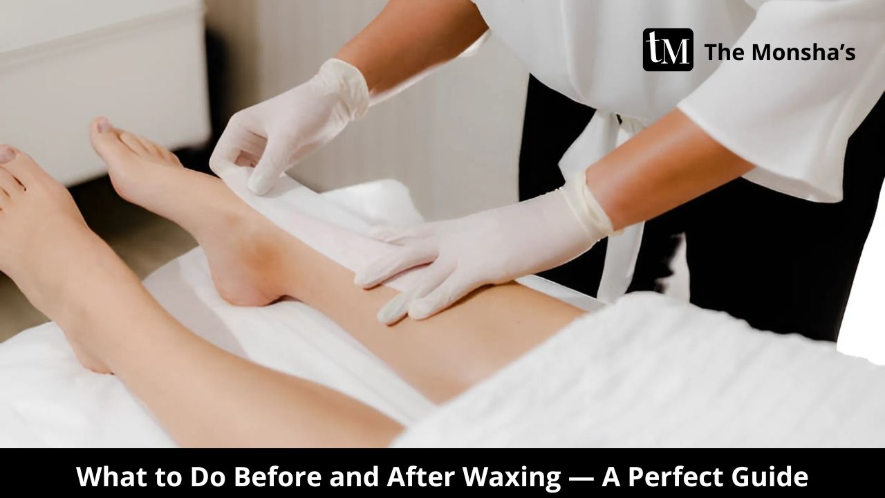 What to Do Before and After Waxing — A Perfect Guide