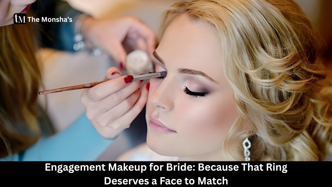 Engagement Makeup for Bride: Because That Ring Deserves a Face to Match