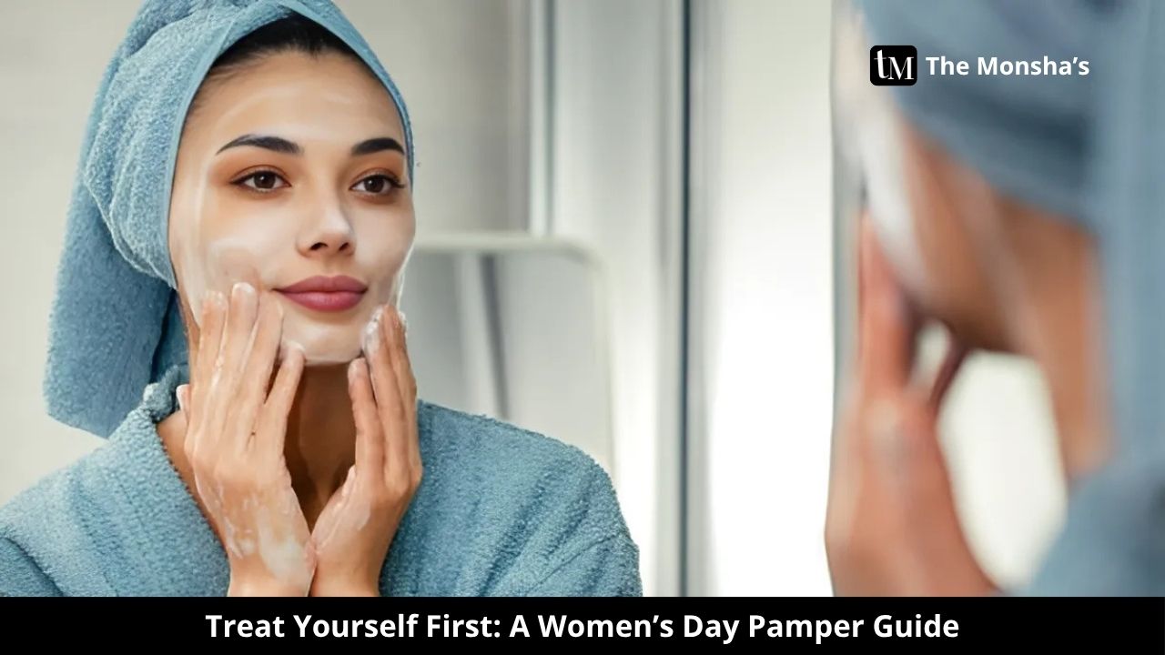 Treat Yourself First: A Women’s Day Pamper Guide
