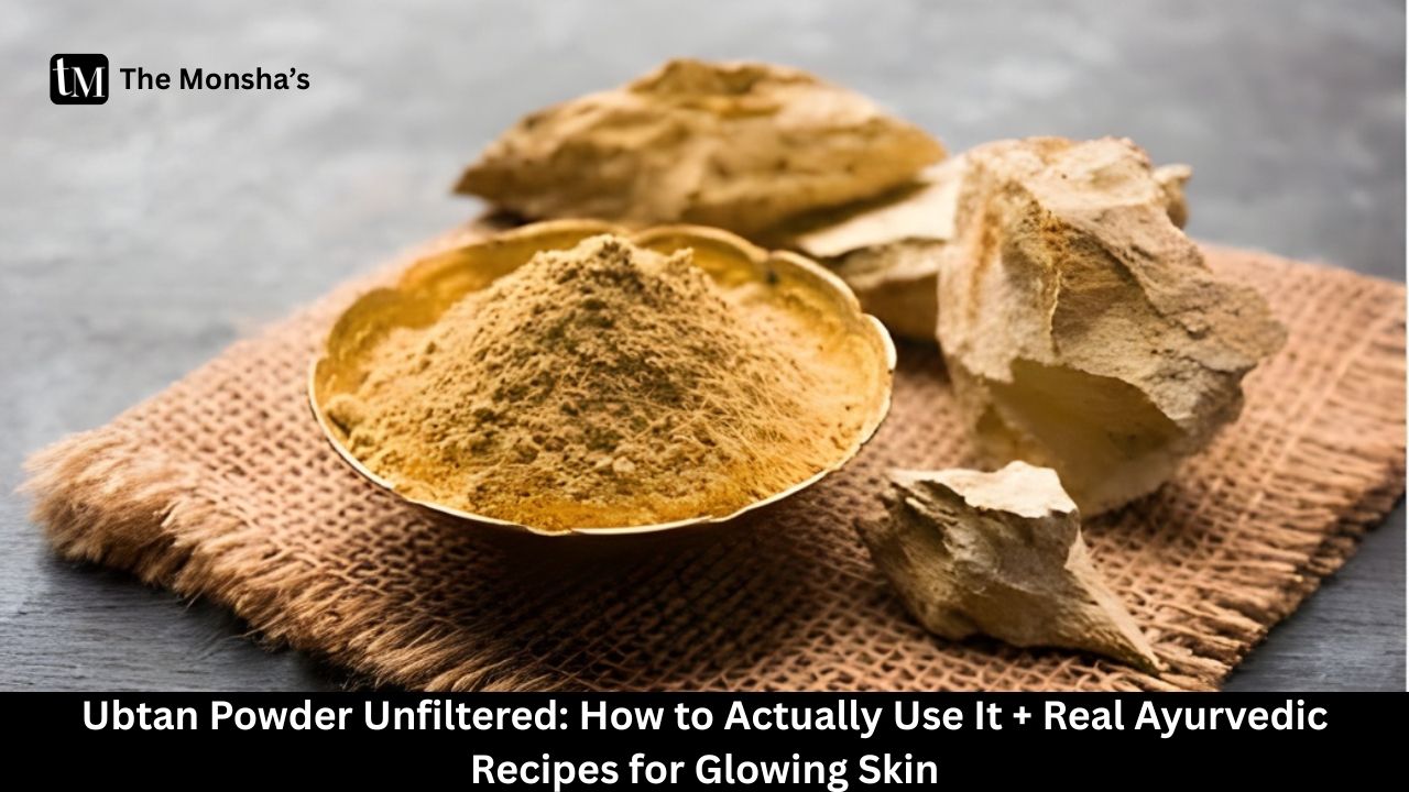 Ubtan Powder Unfiltered: How to Actually Use It + Real Ayurvedic Recipes for Glowing Skin