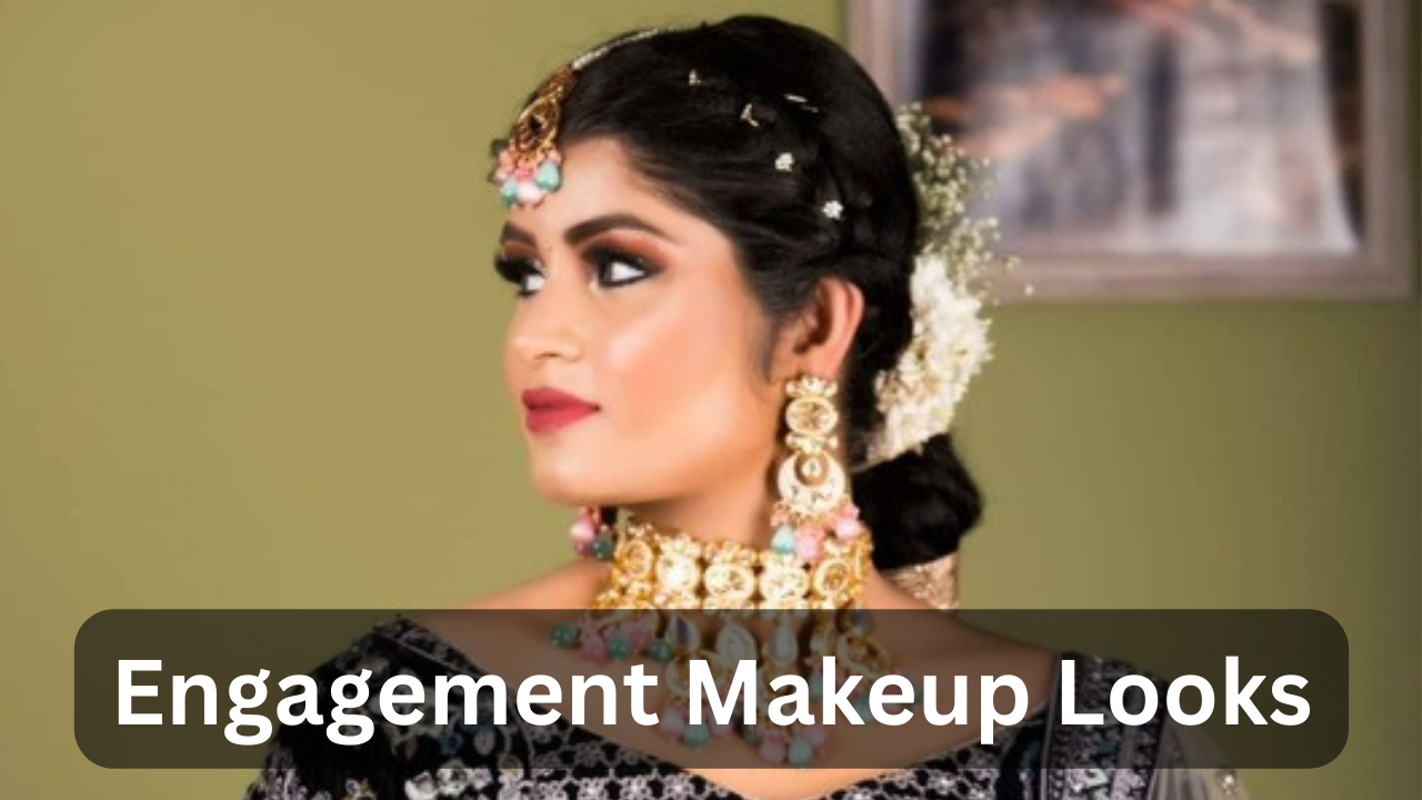 Different types of engagement makeup looks