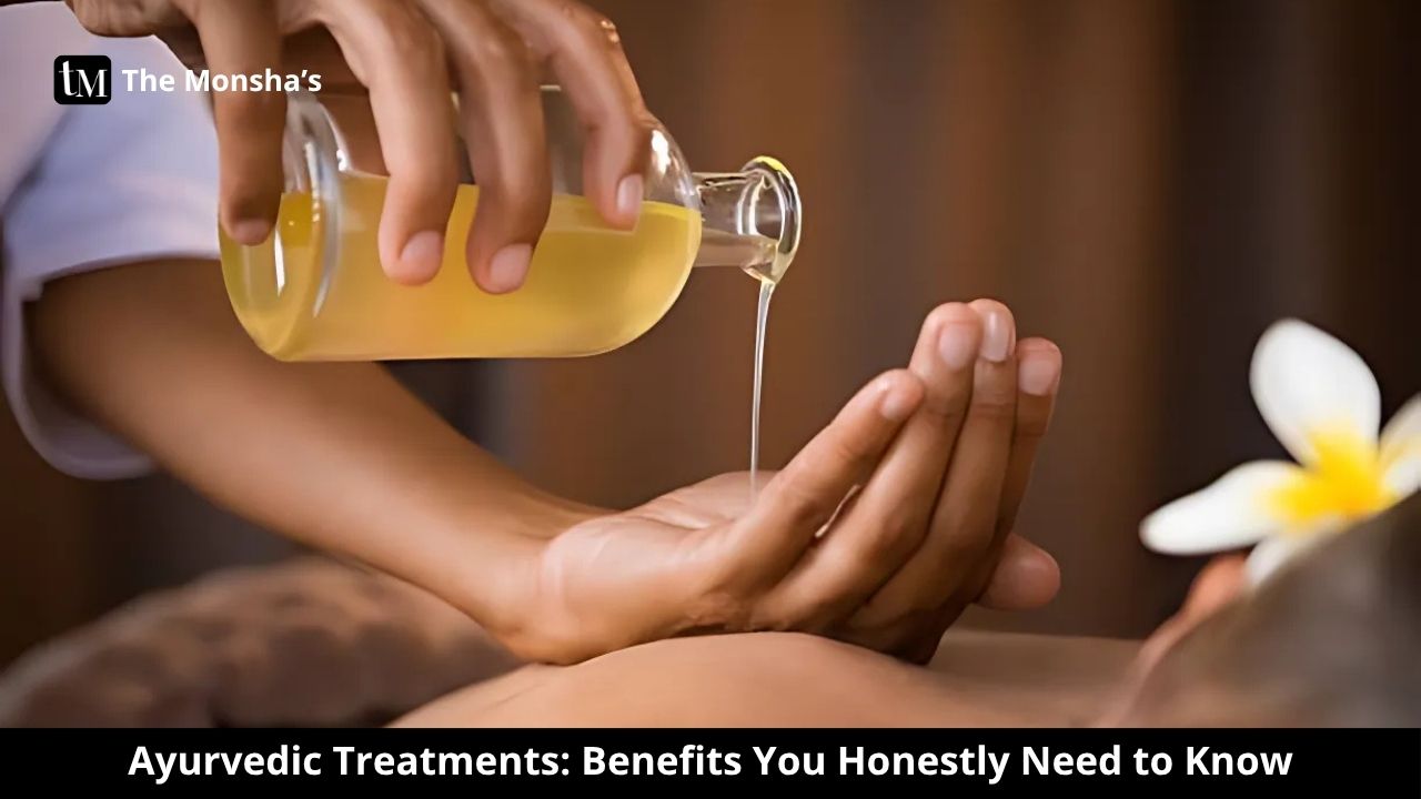 Ayurvedic Treatments: Benefits You Honestly Need to Know 